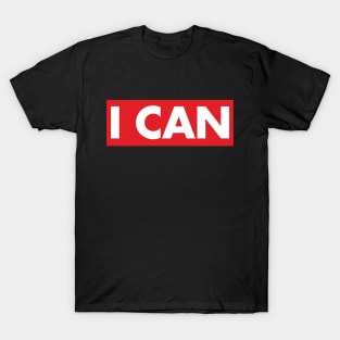 I CAN T-Shirt